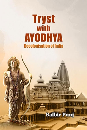 'Tryst with Ayodhya : Decolonisation of India' 
